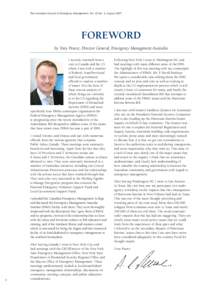 The Australian Journal of Emergency Management, Vol. 22 No. 3, August[removed]FOREWORD by Tony Pearce, Director General, Emergency Management Australia I recently returned from a visit to Canada and the US