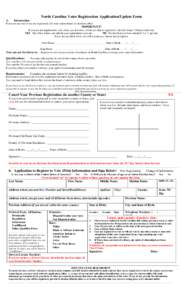 North Carolina Voter Registration Application/Update Form A. Information  If you are not sure if you are registered, call your county board of elections office.
