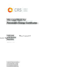 The Legal Basis for Renewable Energy Certificates Todd Jones Robin Quarrier Maya Kelty