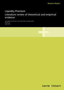 Research Report  Liquidity Premium Literature review of theoretical and empirical evidence John Hibbert, Axel Kirchner, Gavin Kretzschmar, Alexander McNeil