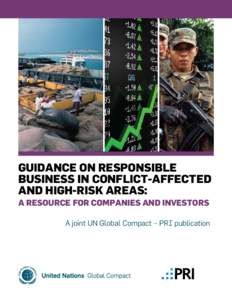 Guidance on Responsible Business in Conflict-Affected and High-Risk Areas: A Resource for Companies and Investors A joint UN Global Compact – PRI publication