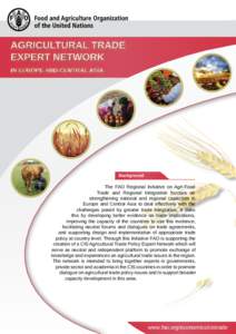 AGRICULTURAL TRADE EXPERT NETWORK IN EUROPE AND CENTRAL ASIA Background