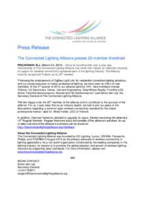 Press Release The Connected Lighting Alliance passes 20 member threshold PISCATAWAY, N.J. (March 24, 2014) – Since its founding little over a year ago, membership of The Connected Lighting Alliance has more than triple
