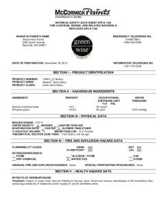 MATERIAL SAFETY DATA SHEET NPCA 1-84 FOR COATINGS, RESINS, AND RELATED MATERIALS REPLACES NPCA 1-82 MANUFACTURER’S NAME McCormick Paints 2355 Lewis Avenue