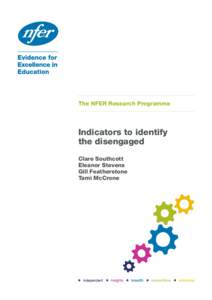 The NFER Research Programme  Indicators to identify the disengaged Clare Southcott Eleanor Stevens