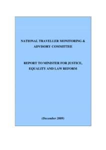 NATIONAL TRAVELLER MONITORING & ADVISORY COMMITTEE REPORT TO MINISTER FOR JUSTICE, EQUALITY AND LAW REFORM