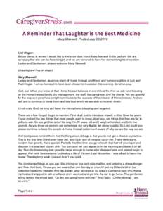 A Reminder That Laughter is the Best Medicine ~Mary Maxwell, Posted July 26,2010 Lori Hogan: Before dinner is served I would like to invite our dear friend Mary Maxwell to the podium. We are so happy that she can be here