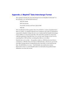Appendix J: MapInfo Data Interchange Format Appendix J: MapInfo® Data Interchange Format This appendix describes the data interchange format for MapInfo Professional®. In