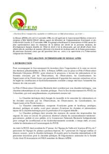 1  « Elections libres, transparentes, équitables et crédibles pour un Mali démocratique, uni et fort. » Le Réseau APEM a été créé le 3 novembre 1996, et a été agréé par le Gouvernement Malien, à travers le