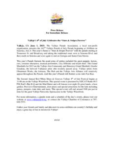 Press Release For Immediate Release Vallejo’s 4th of July Celebrates the “Stars & Stripes Forever” Vallejo, CA June 1, 2015: The Vallejo Parade Association, a local non-profit organization, presents the 162nd Valle