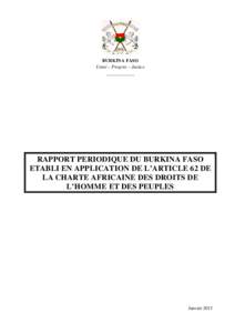 BURKINA FASO Unité – Progrès – Justice ____________ RAPPORT PERIODIQUE DU BURKINA FASO ETABLI EN APPLICATION DE L’ARTICLE 62 DE