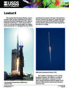Landsat 8 The Landsat Data Continuity Mission (named Landsat 8 after on-orbit initialization and verification) launched from Vandenberg Air Force Base in