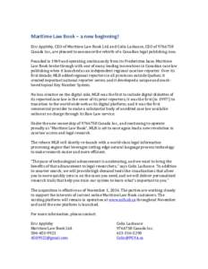 Maritime	
  Law	
  Book	
  –	
  a	
  new	
  beginning!	
    	
   Eric	
  Appleby,	
  CEO	
  of	
  Maritime	
  Law	
  Book	
  Ltd.	
  and	
  Colin	
  Lachance,	
  CEO	
  of	
  	
   Canada	
 