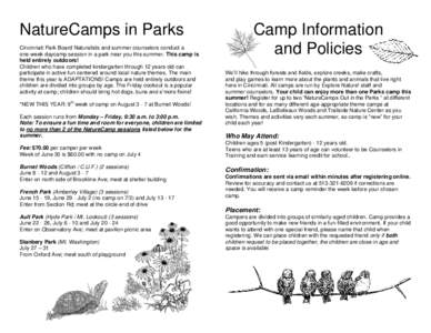 NatureCamps in Parks Cincinnati Park Board Naturalists and summer counselors conduct a one-week daycamp session in a park near you this summer. This camp is held entirely outdoors! Children who have completed kindergarte