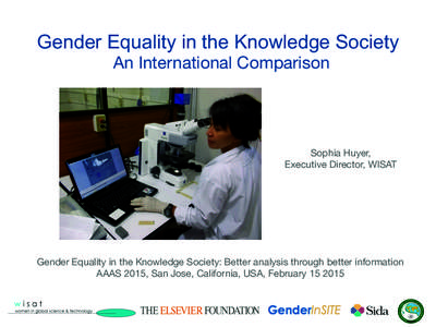 Gender Equality in the Knowledge Society An International Comparison Sophia Huyer, 
 Executive Director, WISAT