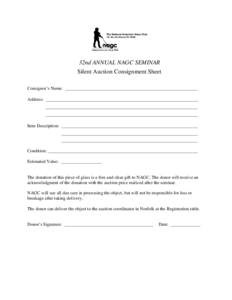 32nd ANNUAL NAGC SEMINAR Silent Auction Consignment Sheet Consignor’s Name: __________________________________________________________ Address: ___________________________________________________________________ ______
