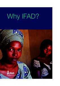Why IFAD?   A pivotal moment This coming year could determine not only whether the world rises to the considerable challenges now facing it—climate change, persistent hunger,