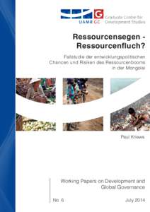 Ressourcensegen Ressourcenfluch? Fallstudie der entwicklungspolitischen Chancen und Risiken des Ressourcenbooms in der Mongolei  Paul Kriews