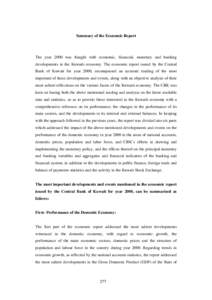 Summary of the Economic Report  The year 2000 was fraught with economic, financial, monetary and banking developments in the Kuwaiti economy. The economic report issued by the Central Bank of Kuwait for year 2000, encomp