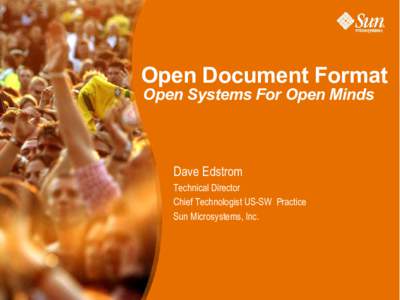 Open Document Format Open Systems For Open Minds Dave Edstrom Technical Director Chief Technologist US-SW Practice