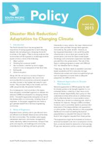 Policy Disaster Risk Reduction/ Adaptation to Changing Climate 1.	 Introduction The Pacific Islands Forum has recognised the importance of strong approaches to both reducing