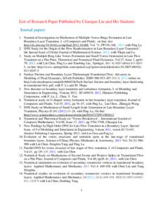 List of Research Paper Published by Chaoqun Liu and His Students Journal papers: 1. Numerical Investigation on Mechanism of Multiple Vortex Rings Formation in Late Boundary-Layer Transition, J. of Computers and Fluids, o