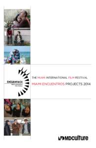 THE MIAMI INTERNATIONAL FILM FESTIVAL Miami International Film Festival MIAMI ENCUENTROS PROJECTS 2014