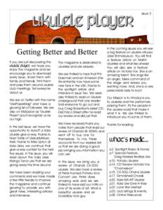 issue 3  Getting Better and Better If you are just discovering the ukulele player, we hope you enjoy the magazine and we