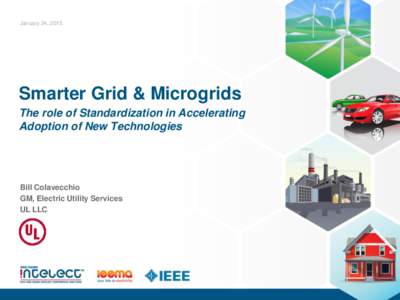 January 24, 2015  Smarter Grid & Microgrids The role of Standardization in Accelerating Adoption of New Technologies