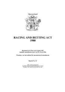 Queensland  RACING AND BETTING ACTReprinted as in force on 8 August 1997