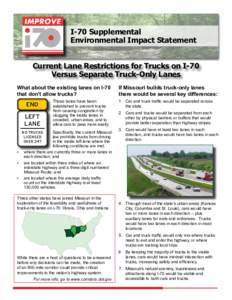I-70 Supplemental Environmental Impact Statement Current Lane Restrictions for Trucks on I-70 Versus Separate Truck-Only Lanes What about the existing lanes on I-70 that don’t allow trucks?