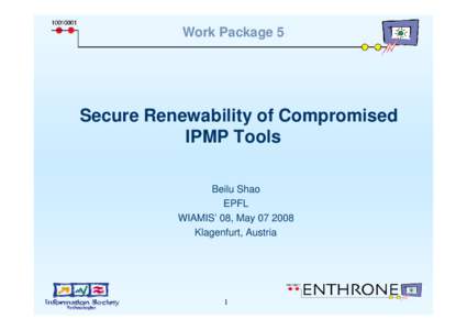 Work Package 5  Secure Renewability of Compromised IPMP Tools Beilu Shao EPFL