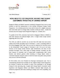 Joint Media Release  7 January 2013 MORE BENEFITS FOR SINGAPORE AIRLINES AND SILKAIR CUSTOMERS TRANSITING AT CHANGI AIRPORT