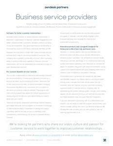 Business service providers Zendesk builds software for better customer relationships. It empowers Outsourcers, Business Process as a Service providers, and Business Process Outsourcers to improve customer engagement. Sof