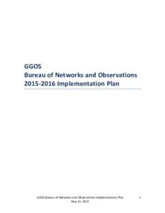 GGOS Bureau of Networks and ObservationsImplementation Plan GGOS Bureau of Networks and Observations Implementation Plan May 31, 2015