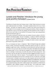 April 10th, 2011  Laredo and Fleisher introduce the young (and prolific) Schubert by Stephen Smoliar This afternoon’s Chamber Music San Francisco recital in Herbst Theatre was given by violinist Jaime Laredo and pianis