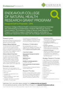 EndeavourResearch  ENDEAVOUR COLLEGE OF NATURAL HEALTH RESEARCH GRANT PROGRAM Inaugural Call for Proposals – 2015