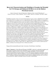 Reservoir Characterization and Modeling to Examine the Potential for CO2 Storage and Enhanced Oil Recovery in the Bakken Petroleum System James A. Sorensen1, Steven B. Hawthorne1, Bethany A. Kurz1, Jason R. Braunberger1,