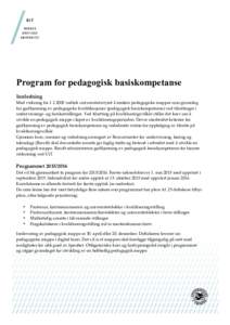    Program for pedagogisk basiskompetanse Innledning      Med  virkning  fra    vedtok  universitetsstyret  å  innføre  pedagogiske  mapper  som  grunnlag  