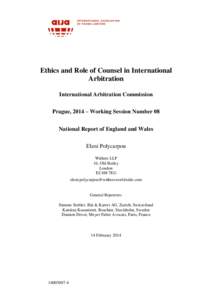 Ethics and Role of Counsel in International Arbitration International Arbitration Commission Prague, 2014 – Working Session Number 08 National Report of England and Wales Eleni Polycarpou