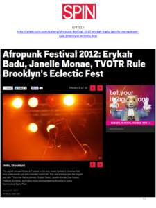 [removed]http://www.spin.com/gallery/afropunk-festival-2012-erykah-badu-janelle-monaetvotrrule-brooklyns-eclectic-fest 41  
