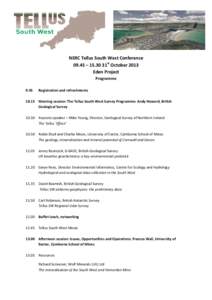 NERC Tellus South West Conference 09.45 – 15.30 31st October 2013 Eden Project Programme 9.45
