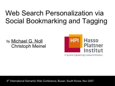 Web Search Personalization via Social Bookmarking and Tagging by Michael G. Noll Christoph Meinel