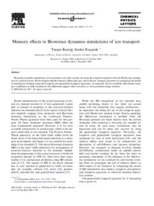 Chemical Physics Letters–179 www.elsevier.com/locate/cplett Memory eﬀects in Brownian dynamics simulations of ion transport Turgut Basßtug˘, Serdar Kuyucak