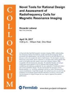 Novel Tools for Rational Design and Assessment of Radiofrequency Coils for Magnetic Resonance Imaging Riccardo Lattanzi New York University