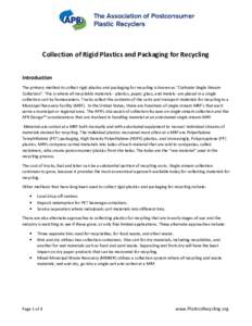 Collection of Rigid Plastics and Packaging for Recycling Introduction The primary method to collect rigid plastics and packaging for recycling is known as “Curbside Single Stream Collection”. This is where all recycl