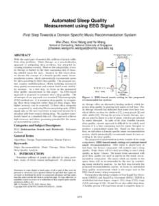 Automated Sleep Quality Measurement using EEG Signal -First Step Towards a Domain Specific Music Recommendation System Wei Zhao, Xinxi Wang and Ye Wang  School of Computing, National University of Singapore