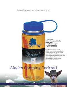 In Alaska you can take it with you.  1 water bottle 300 ml Permafrost Vodka apple cider 1 cup brown sugar