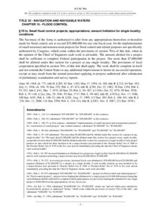 33 USC 701s NB: This unofficial compilation of the U.S. Code is current as of Jan. 4, 2012 (see http://www.law.cornell.edu/uscode/uscprint.html). TITLE 33 - NAVIGATION AND NAVIGABLE WATERS CHAPTER 15 - FLOOD CONTROL § 7