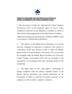 WHISTLE BLOWER MECHANISM FOLLOWED IN STEEL AUTHORITY OF INDIA LIMITED (SAIL) 1. The Government of India has authorized the Central Vigilance Commission (CVC) as the designated agency to receive written complaint for disc